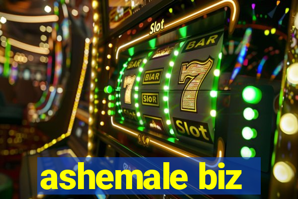 ashemale biz